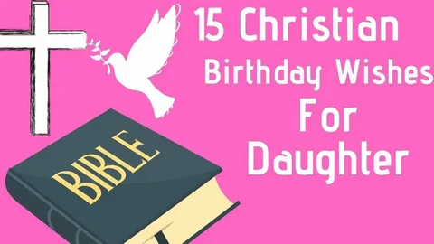 Christian Birthday Wishes for Daughter: 120+ Heartfelt Blessings, Messages & Prayers