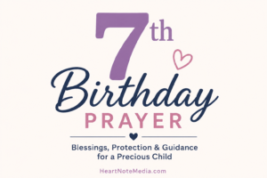 7th Birthday Prayer with heartfelt blessings and prayers for a seven-year-old child