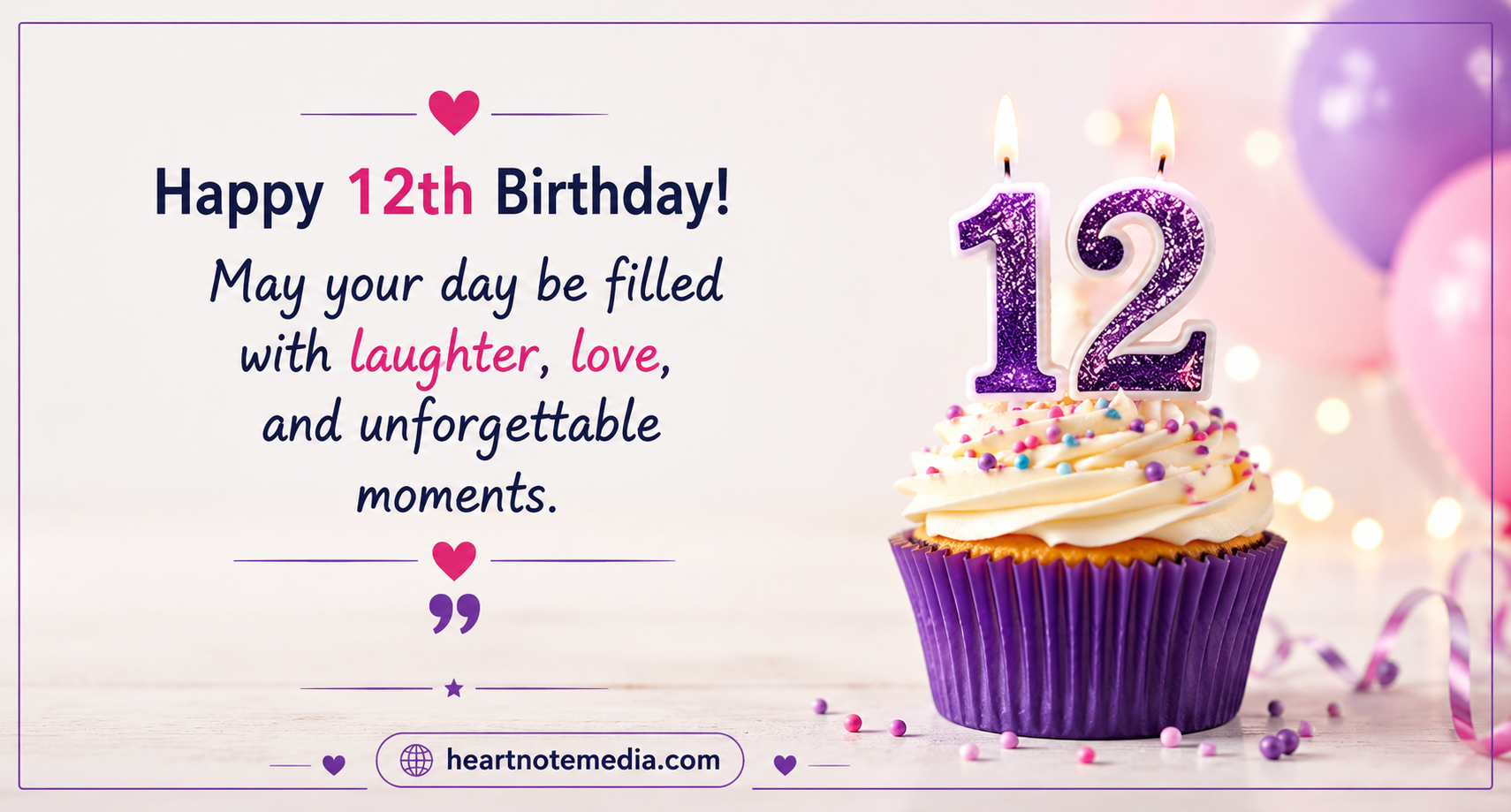 Happy 12th Birthday wishes quote with cupcake and number 12 candles, heartnotemedia.com