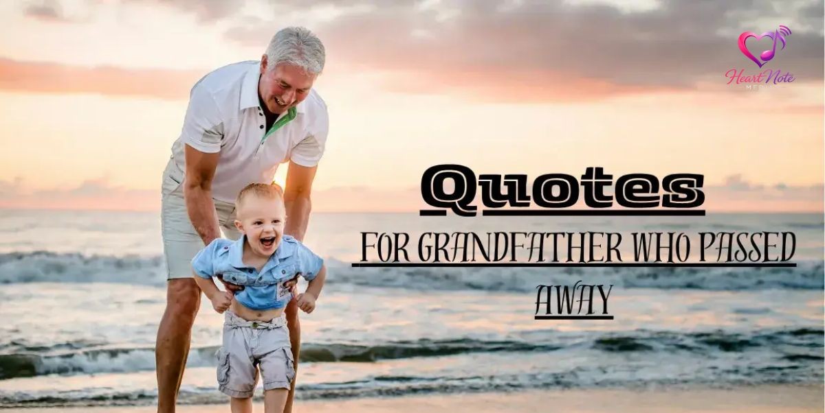 Quotes for Grandfather Who Passed Away