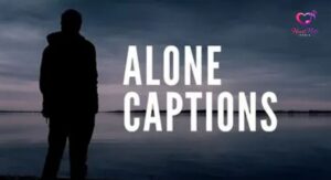 alone captions for instagram
